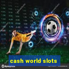 cash world slots